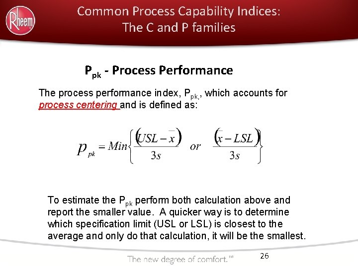 Common Process Capability Indices: The C and P families Ppk - Process Performance The