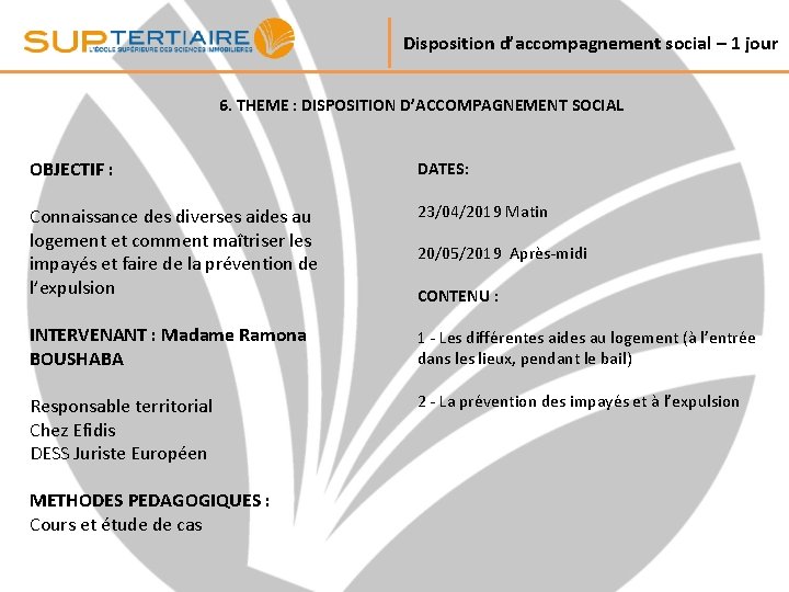 Disposition d’accompagnement social – 1 jour 6. THEME : DISPOSITION D’ACCOMPAGNEMENT SOCIAL OBJECTIF :
