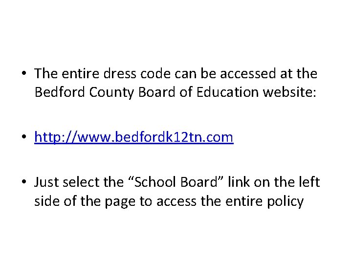  • The entire dress code can be accessed at the Bedford County Board