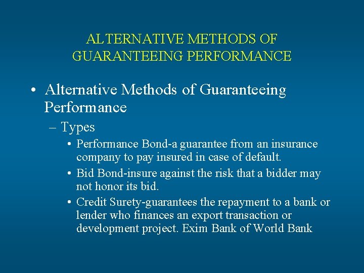 ALTERNATIVE METHODS OF GUARANTEEING PERFORMANCE • Alternative Methods of Guaranteeing Performance – Types •
