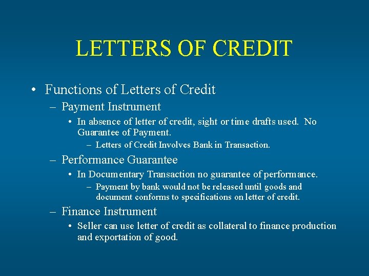 LETTERS OF CREDIT • Functions of Letters of Credit – Payment Instrument • In