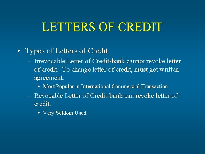 LETTERS OF CREDIT • Types of Letters of Credit – Irrevocable Letter of Credit-bank