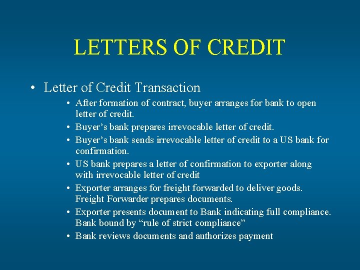 LETTERS OF CREDIT • Letter of Credit Transaction • After formation of contract, buyer