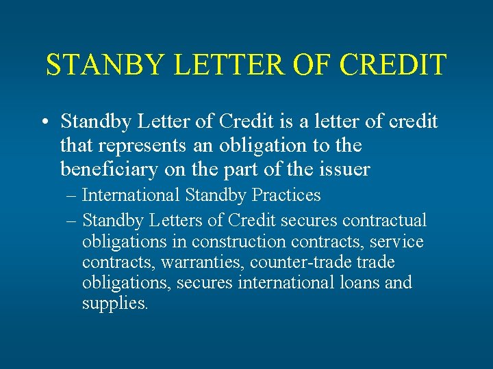 STANBY LETTER OF CREDIT • Standby Letter of Credit is a letter of credit