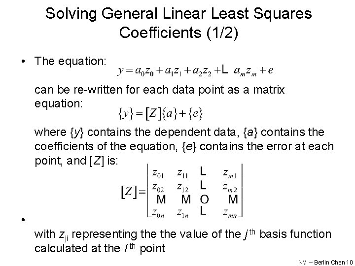 Solving General Linear Least Squares Coefficients (1/2) • The equation: can be re-written for