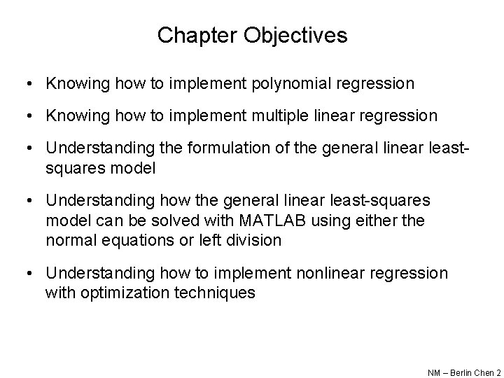 Chapter Objectives • Knowing how to implement polynomial regression • Knowing how to implement