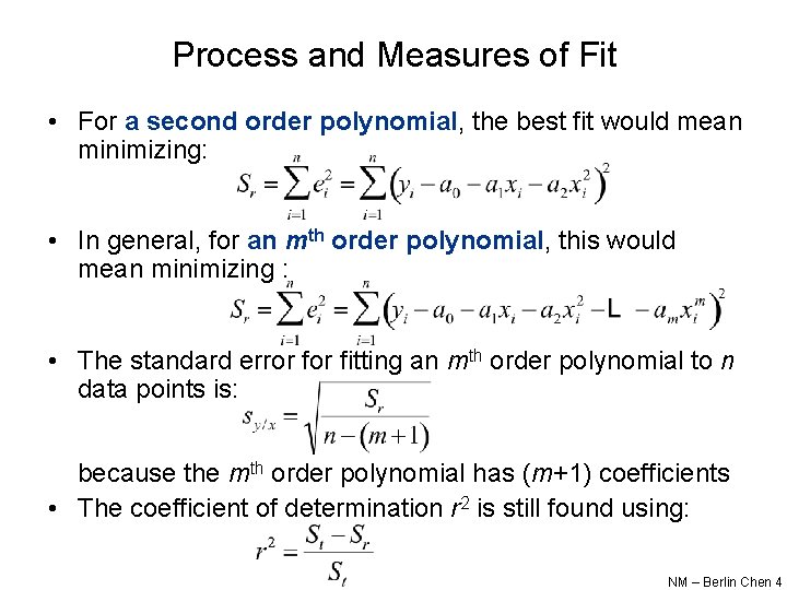 Process and Measures of Fit • For a second order polynomial, the best fit