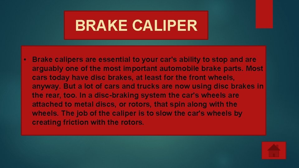 BRAKE CALIPER • Brake calipers are essential to your car's ability to stop and
