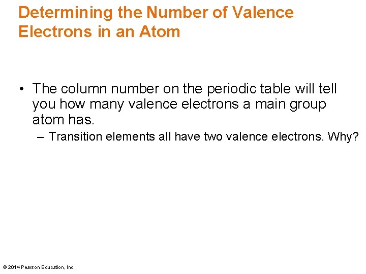 Determining the Number of Valence Electrons in an Atom • The column number on