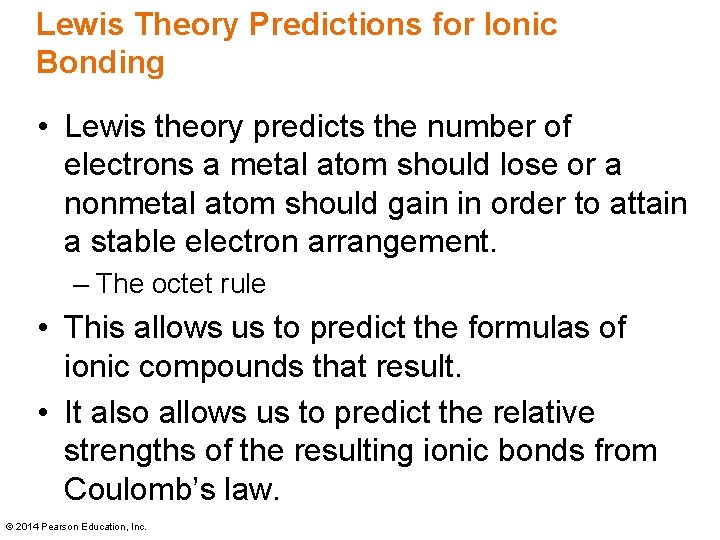 Lewis Theory Predictions for Ionic Bonding • Lewis theory predicts the number of electrons