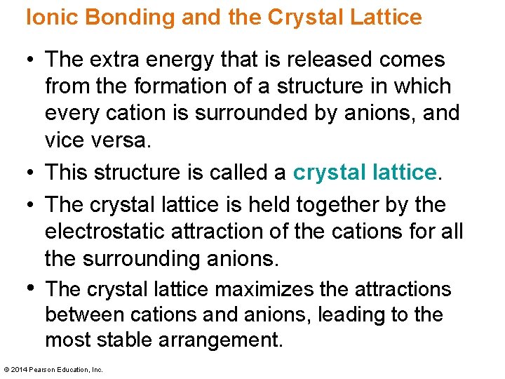 Ionic Bonding and the Crystal Lattice • The extra energy that is released comes