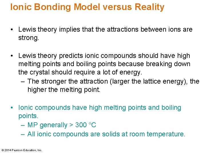 Ionic Bonding Model versus Reality • Lewis theory implies that the attractions between ions