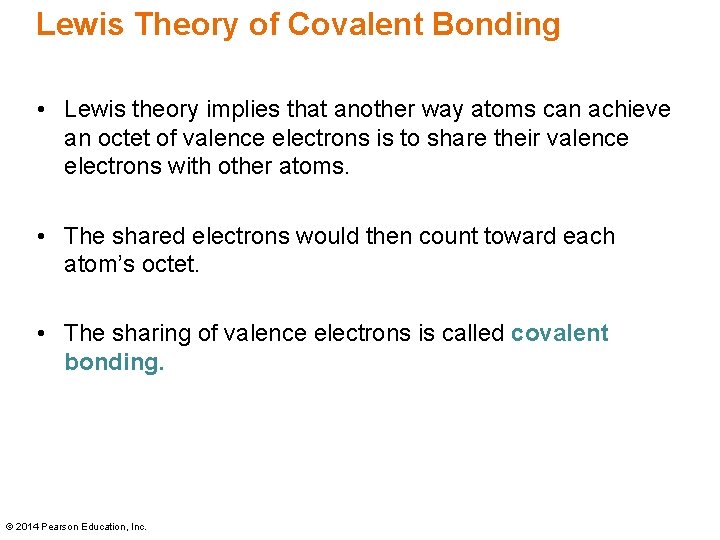 Lewis Theory of Covalent Bonding • Lewis theory implies that another way atoms can