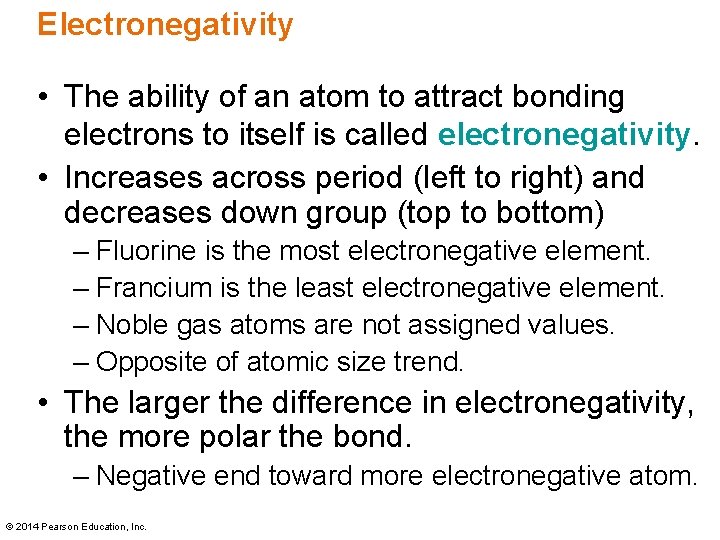 Electronegativity • The ability of an atom to attract bonding electrons to itself is