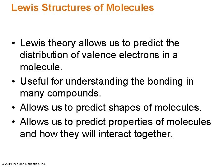 Lewis Structures of Molecules • Lewis theory allows us to predict the distribution of