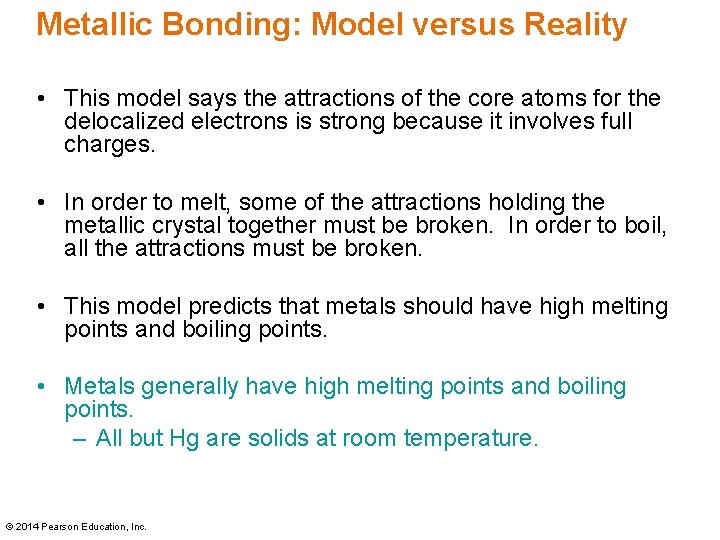 Metallic Bonding: Model versus Reality • This model says the attractions of the core