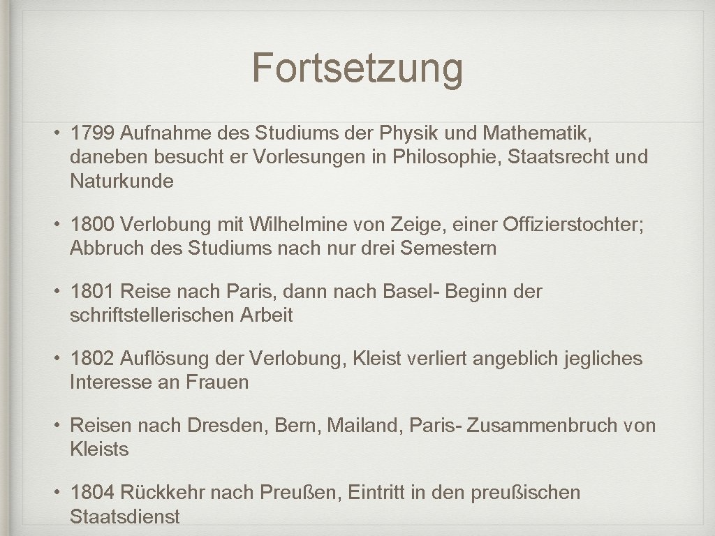 Fortsetzung • 1799 Aufnahme des Studiums der Physik und Mathematik, daneben besucht er Vorlesungen