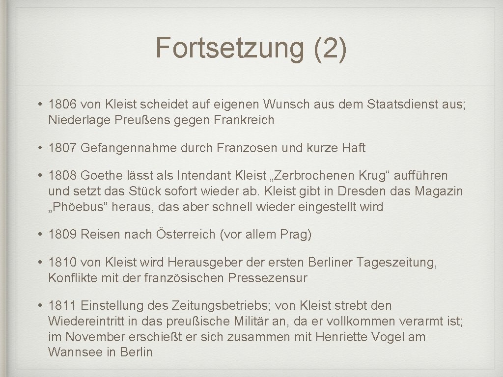 Fortsetzung (2) • 1806 von Kleist scheidet auf eigenen Wunsch aus dem Staatsdienst aus;