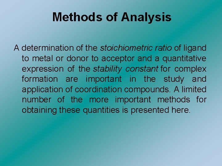 Methods of Analysis A determination of the stoichiometric ratio of ligand to metal or