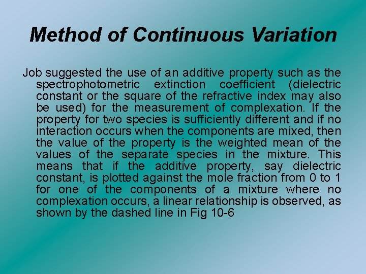 Method of Continuous Variation Job suggested the use of an additive property such as