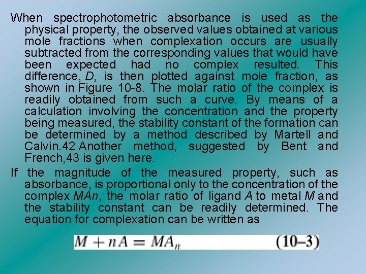 When spectrophotometric absorbance is used as the physical property, the observed values obtained at