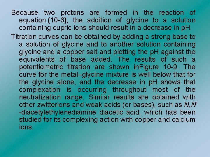Because two protons are formed in the reaction of equation (10 -6), the addition