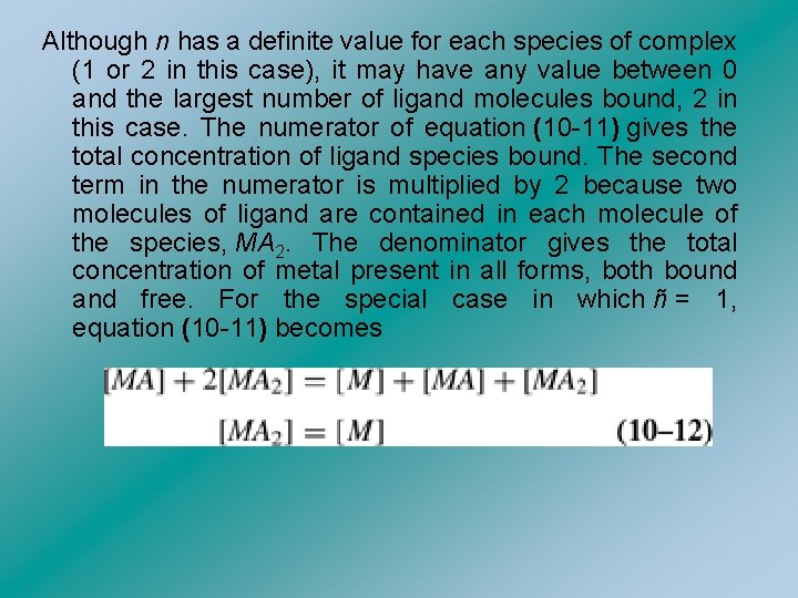 Although n has a definite value for each species of complex (1 or 2
