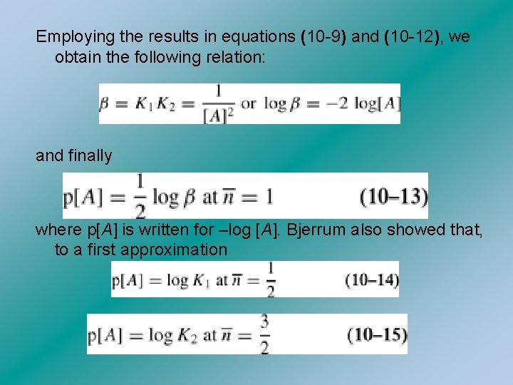 Employing the results in equations (10 -9) and (10 -12), we obtain the following