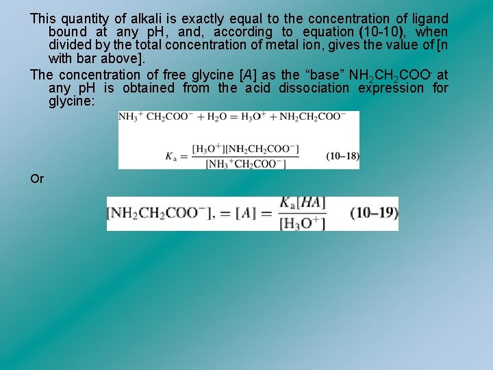 This quantity of alkali is exactly equal to the concentration of ligand bound at
