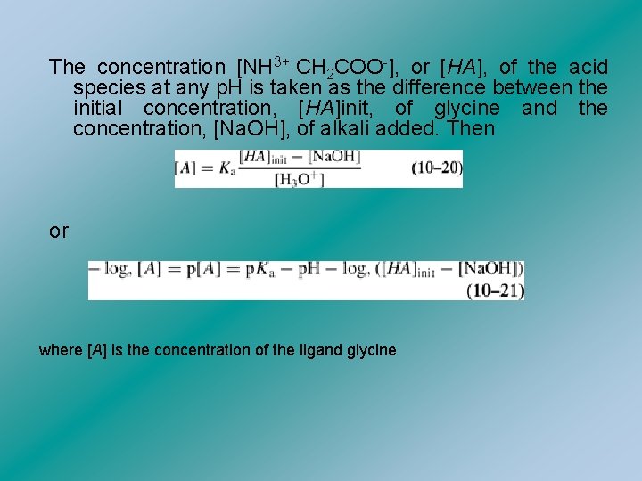 The concentration [NH 3+ CH 2 COO-], or [HA], of the acid species at
