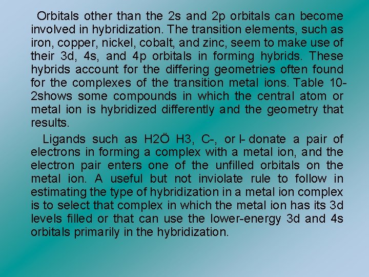  Orbitals other than the 2 s and 2 p orbitals can become involved