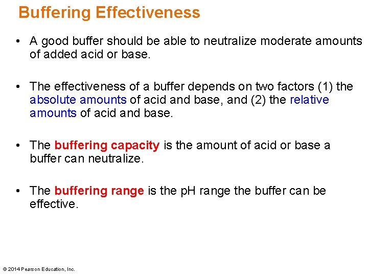 Buffering Effectiveness • A good buffer should be able to neutralize moderate amounts of