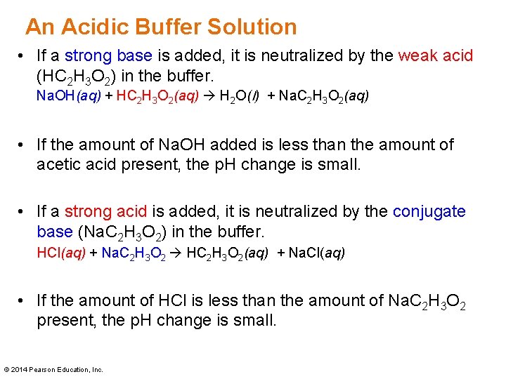 An Acidic Buffer Solution • If a strong base is added, it is neutralized