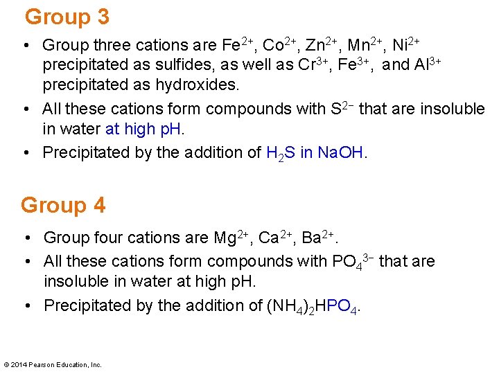 Group 3 • Group three cations are Fe 2+, Co 2+, Zn 2+, Mn