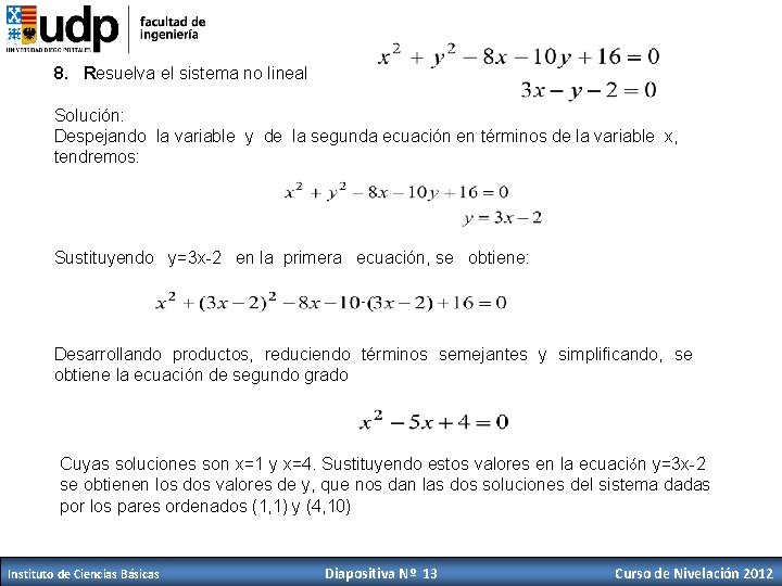 8. Resuelva el sistema no lineal Solución: Despejando la variable y de la segunda