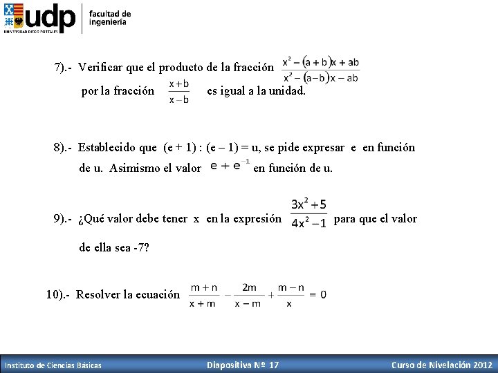 7). - Verificar que el producto de la fracción por la fracción es igual