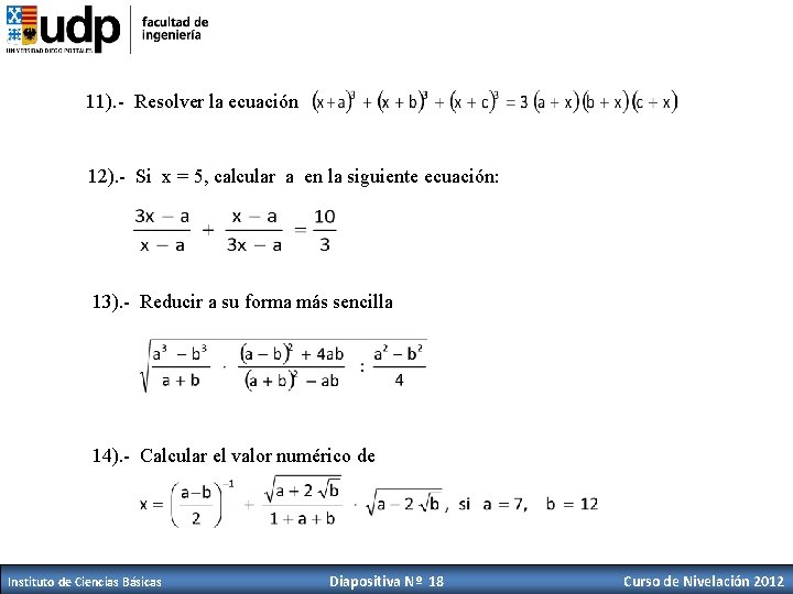 11). - Resolver la ecuación 12). - Si x = 5, calcular a en