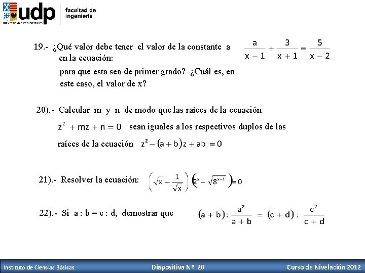 19. - ¿Qué valor debe tener el valor de la constante a en la