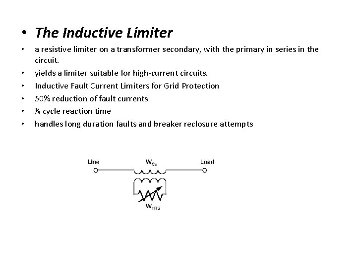  • The Inductive Limiter • • • a resistive limiter on a transformer