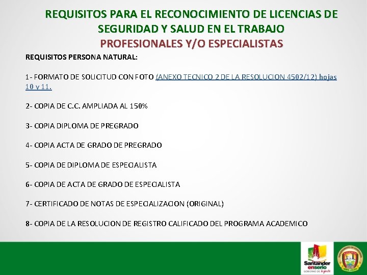  REQUISITOS PARA EL RECONOCIMIENTO DE LICENCIAS DE SEGURIDAD Y SALUD EN EL TRABAJO
