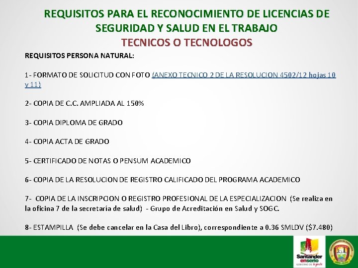  REQUISITOS PARA EL RECONOCIMIENTO DE LICENCIAS DE SEGURIDAD Y SALUD EN EL TRABAJO