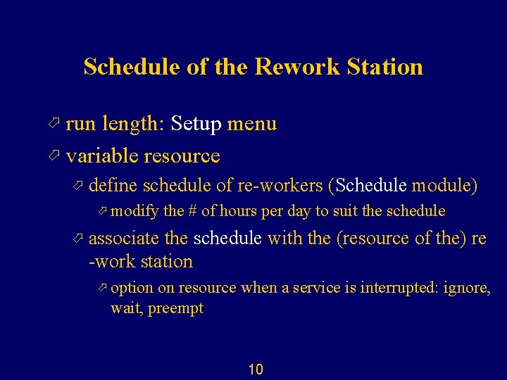 Schedule of the Rework Station run length: Setup menu ö variable resource ö ö