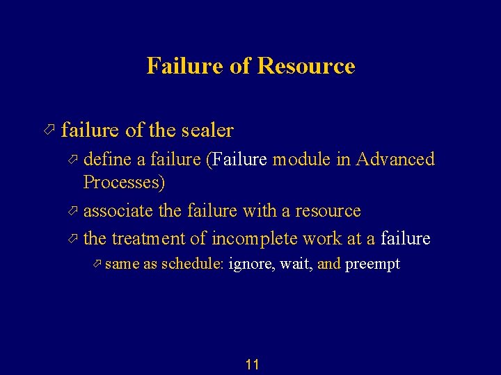Failure of Resource ö failure of the sealer ö define a failure (Failure module