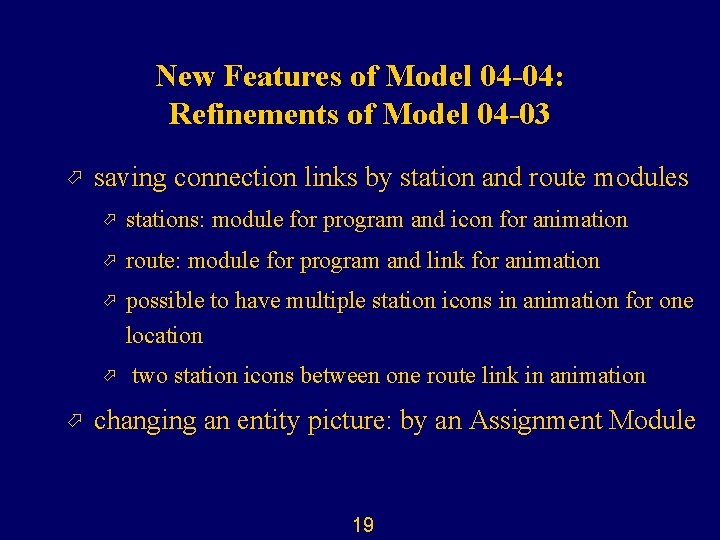 New Features of Model 04 -04: Refinements of Model 04 -03 ö saving connection
