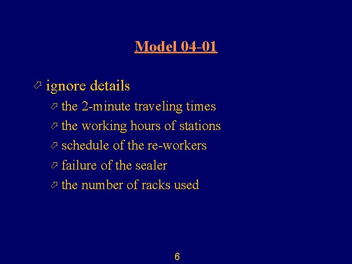 Model 04 -01 ö ignore details ö the 2 -minute traveling times ö the