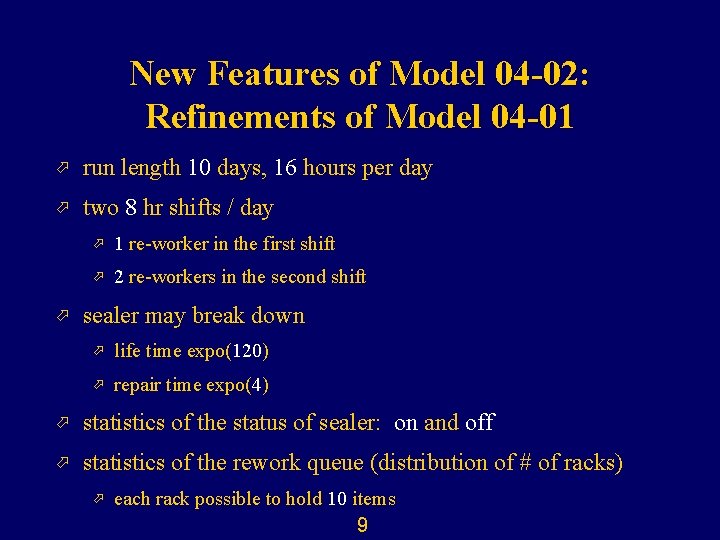 New Features of Model 04 -02: Refinements of Model 04 -01 ö run length