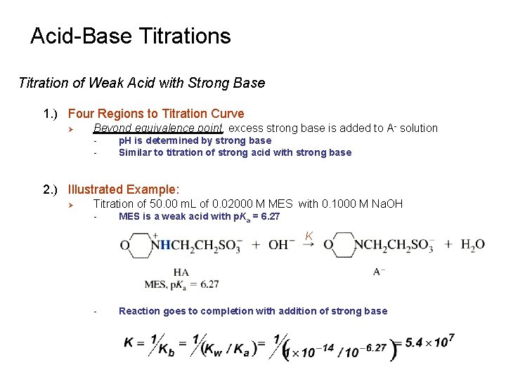 Acid-Base Titrations Titration of Weak Acid with Strong Base 1. ) Four Regions to