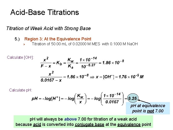 Acid-Base Titrations Titration of Weak Acid with Strong Base 5. ) Region 3: At