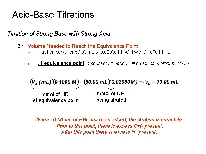 Acid-Base Titrations Titration of Strong Base with Strong Acid 2. ) Volume Needed to