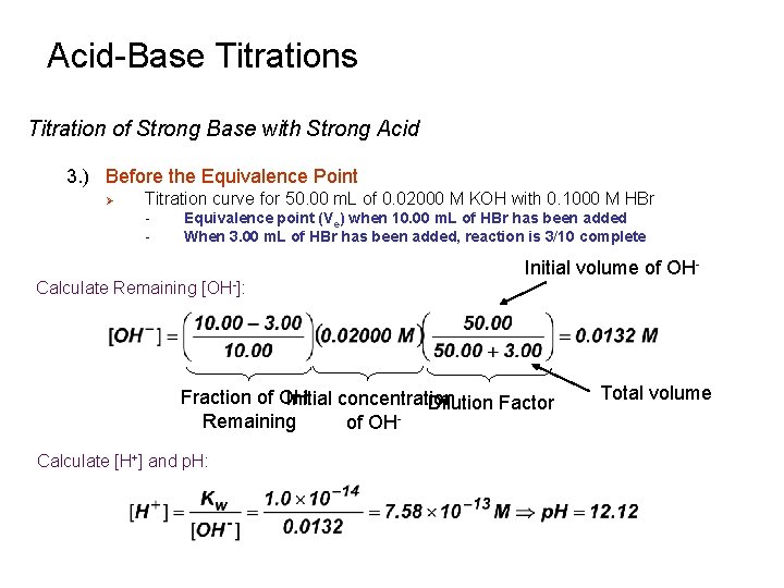 Acid-Base Titrations Titration of Strong Base with Strong Acid 3. ) Before the Equivalence